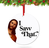 Funny Christmas Ornament 2023, I Saw That Jesus Ornament, Funny Christmas Ornament Gifts Exchange - Cykapu